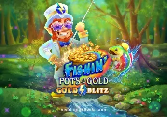 Fishin’ Pots Of Gold™ Gold Blitz™ tại vivabong88wiki